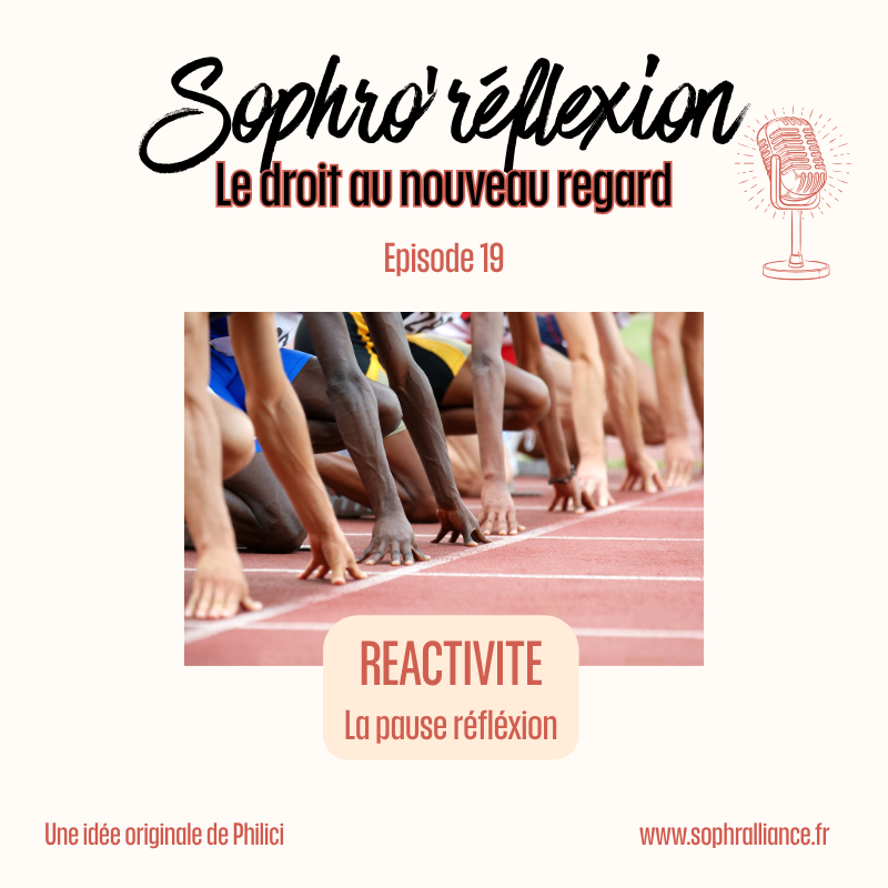 💭 LA REACTIVITE, la pause réflexion